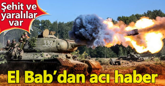 El Bab'dan acı haber: 1 şehit, 2 yaralı