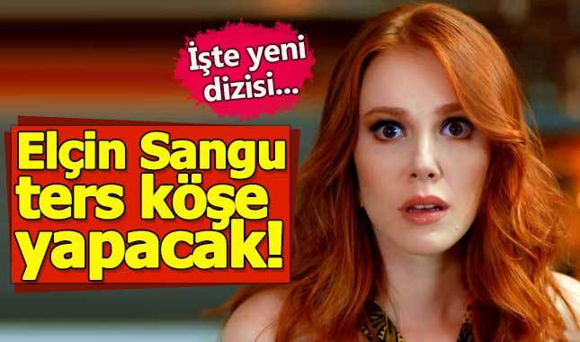 Elçin Sangu yeni dizisinde korkutacak!