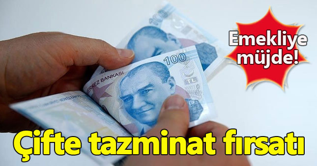 Emeklilere çifte tazminat imkanı