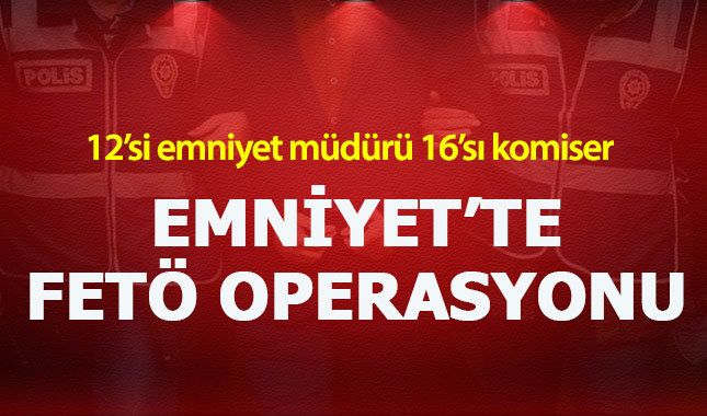Emniyet'te FETÖ opeasyonu:49 kişi gözaltına alındı
