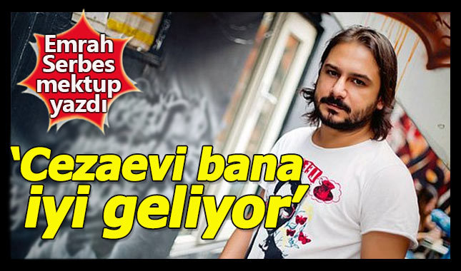 Emrah Serbes'ten mektup var