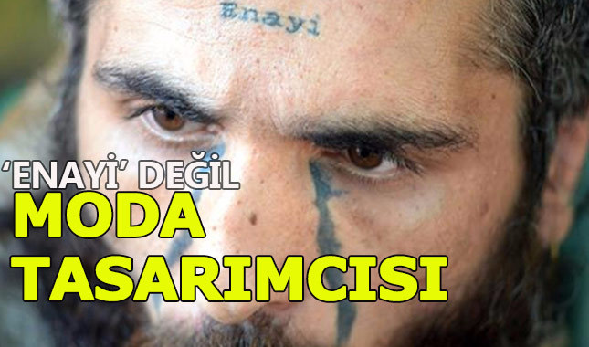 'Enayi' dövmeli adam moda tasarımcısı çıktı