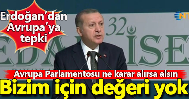 Erdoğan Avrupa Parlamentosu'na tepkili