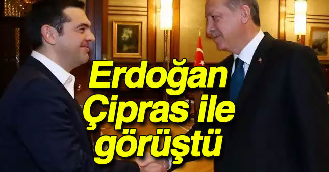 Erdoğan, Çipras ile görüştü