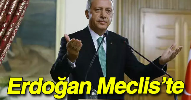 Erdoğan Meclis'te