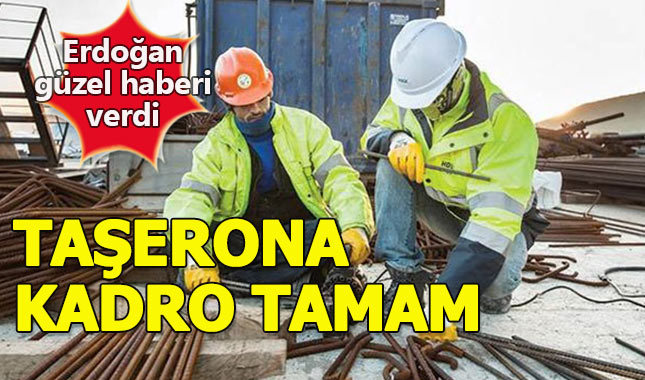 Erdoğan güzel haberi verdi, taşerona kadro tamam
