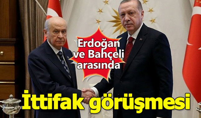 Erdoğan ve Bahçeli'den ittifak görüşmesi!