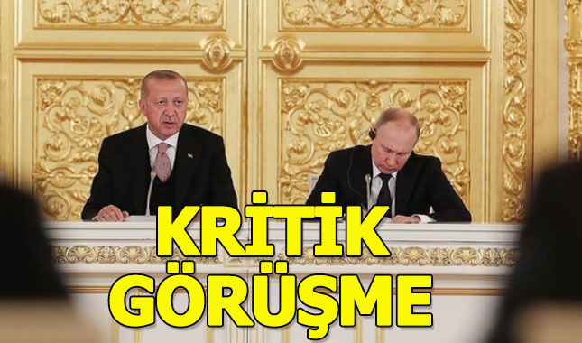 Erdoğan ve Putin'den kritik görüşme...