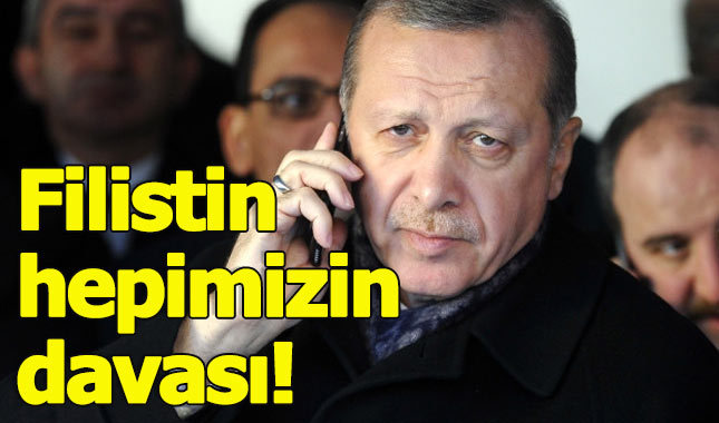 Erdoğan'dan Filistin Başkanına telefon:Yanınızdayız!