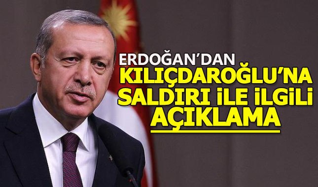 Erdoğan'dan Kılıçdaroğlu'na saldırı ile ilgili açıklama