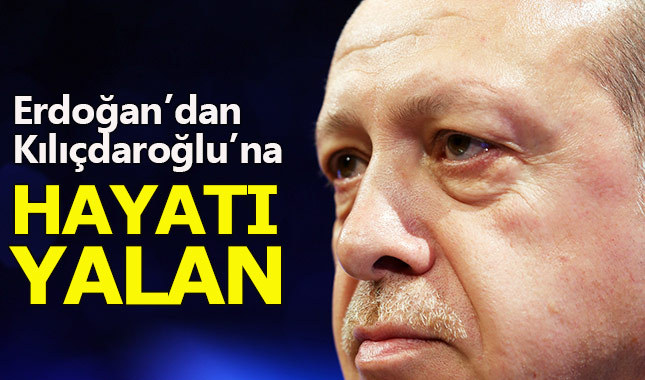 Erdoğan'dan Kılıçdaroğlu'na sert tepki: "Hayatı yalan"