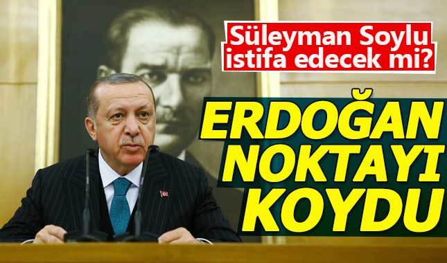 Erdoğan'dan Süleyman Soylu hakkında açıklama