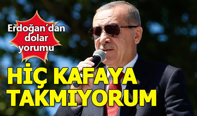 Erdoğan'dan dolar değerlendirmesi: Hiç kafaya takmıyorum