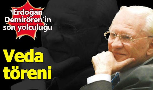 Erdoğan Demirören'e veda töreni - cenazesi canlı yayın