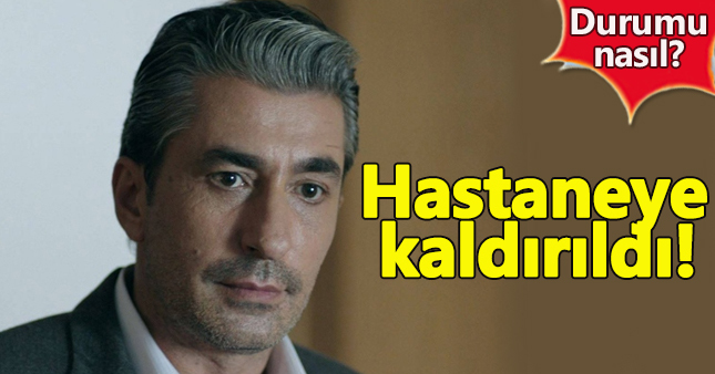 Erkan Petekkaya hastaneye kaldırıldı
