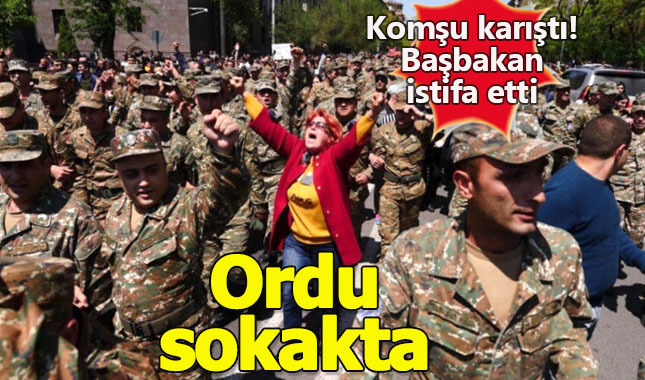 Ermenistan Başbakanı istifa etti, ordu sokakta