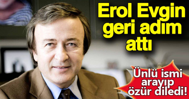 Erol Evgin skandal sözler için geri adım attı