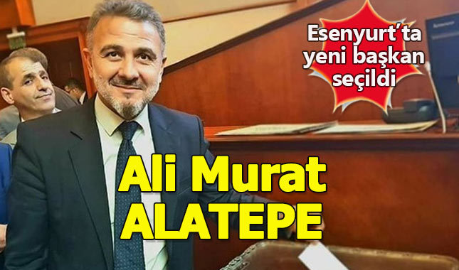 Esenyurt yeni belediye başkanı belli oldu - Ali Murat Alatepe kimdir, nereli, kaç yaşında?