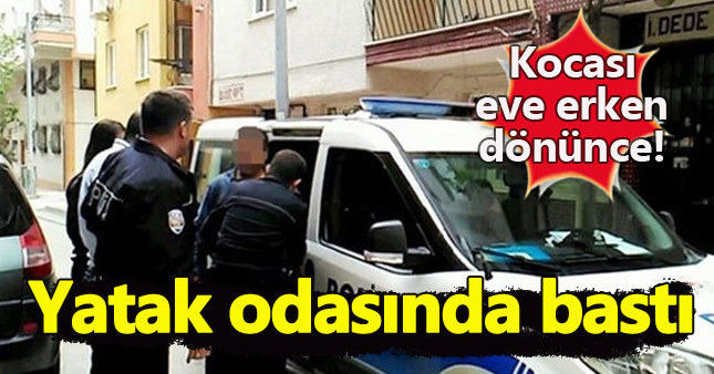 Eşini sevgilisiyle yatak odasında bastı!