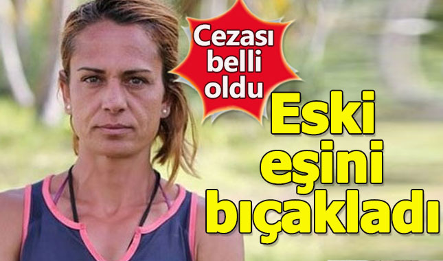 Eski eşini bıçaklayan Nagihan'ın cezası belli oldu