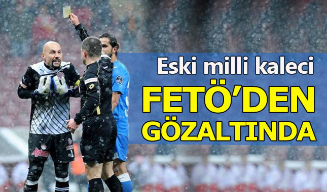 Eski kaleci Ömer Çatkıç FETÖ'den gözaltına alındı - Ömer Çatkıç kimdir kaç yaşında nereli?