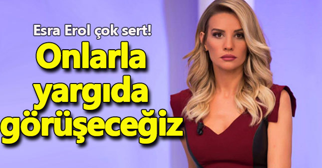 Esra Erol'dan sert tepki