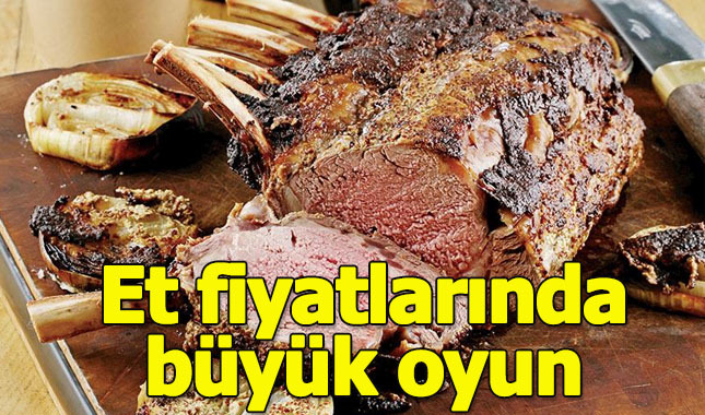 Et fiyatlarında büyük oyun