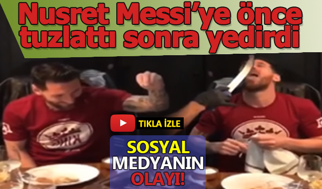 Et kralı Nusret Messi'ye önce tuzlattı sonra kendi eliyle yedirdi