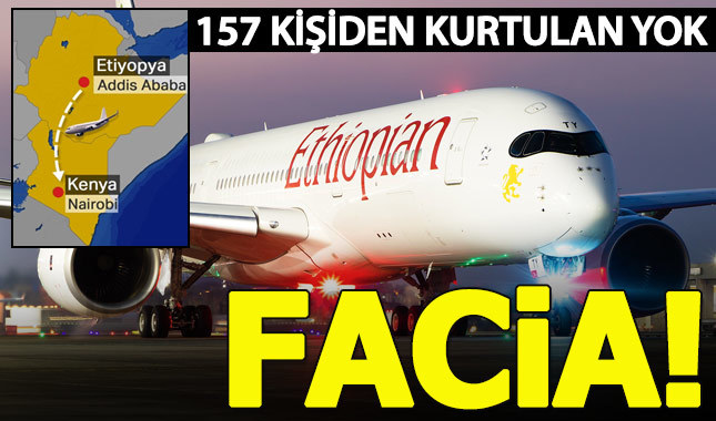Etiyopya Hava Yolları'na ait yolcu uçağı düştü: 157 kişi öldü