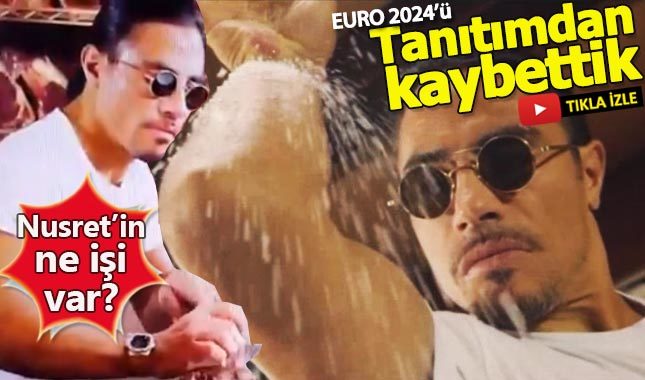 Euro 2024 tanıtım klibinde Nusret'in ne işi var?
