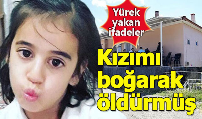 Eylül'ün babası cinayeti anlattı: Kızımı boğarak öldürmüş