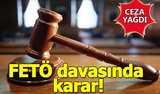 FETÖ davasında karar çıktı! Ceza yağdı!
