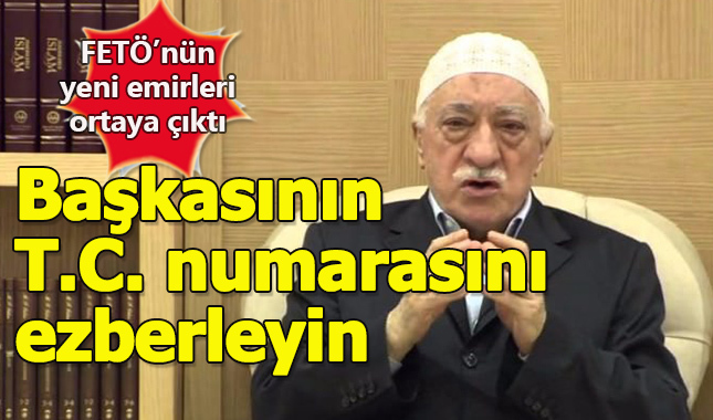 FETÖ'den kripto üyelere yeni talimatlar, başkasının T.C. numarasını ezberleyin