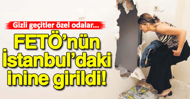 FETÖ'nün İstanbul'daki inine girildi