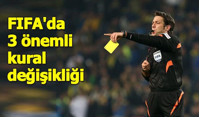 FIFA'da 3 önemli kural değişikliği! Teknik direktörler sarı kart görebilecek