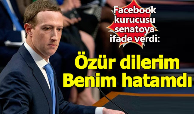 Facebook CEO'su Zuckerberg ABD Senatosuna ifade verdi: Bu büyük bir hataydı. Benim hatamdı ve özür dilerim
