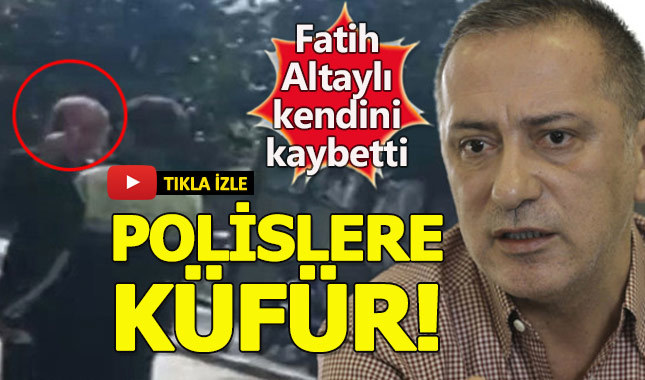 Fatih Altaylı'dan polislere ağza alınmayacak sözler