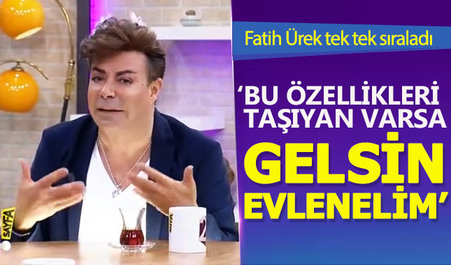 Fatih Ürek, evleneceği insanda aradığı özellikleri tek tek sıraladı