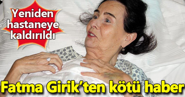 Fatma Girik'ten kötü haber