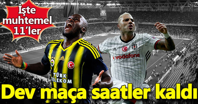 Fenerbahçe - Beşiktaş muhtemel 11'ler