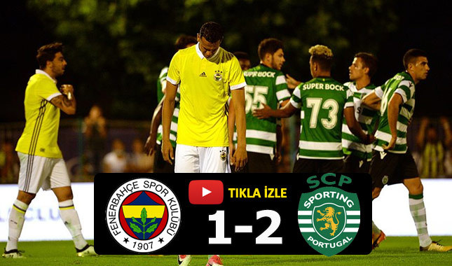 Fenerbahçe 1-2 Sporting Lizbon hazırlık maçı özeti Türk spiker