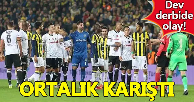 Fenerbahçe-Beşiktaş derbisinde ortalık karıştı