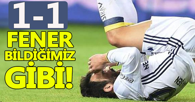 Fenerbahçe galibiyete hasret kaldı