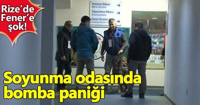 Fenerbahçe soyunma odasında bomba paniği!
