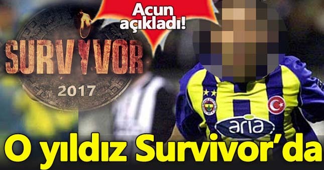 Fenerbahçe'li Serhat Akın, Survivor'a katılıyor!