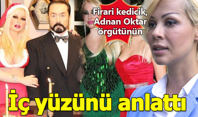Firari kedicik Ceylan Özgül, Adnan Oktar örgütünün iç yüzünü anlattı kimdir kaç yaşında nereli
