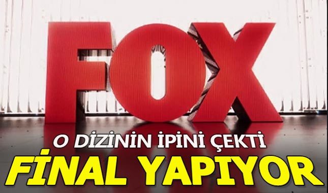 Fox TV'den flaş karar! İddialı dizi final yapacak