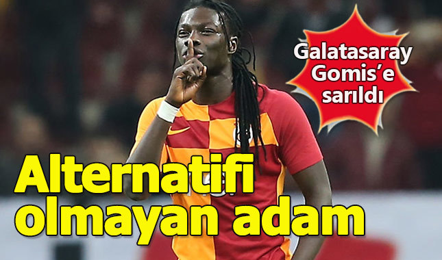 Galatasaray'da alternatifi olmayan tek adam Gomis
