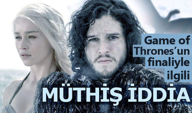 Game of Thrones'un finaliyle ilgili bomba iddia