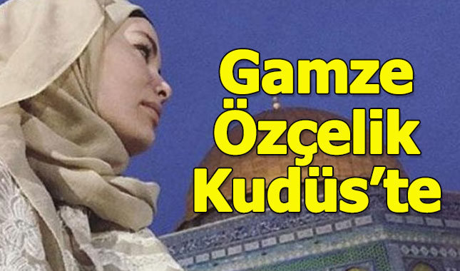Gamze Özçelik, Kudüs'e gitti